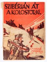 P. Markó Marcell: Szibérián át a kolostorig. Hadifogoly életregény. Pápa, 1936. Kiadói sérült papírborító, Závory grafikájával, 163p.