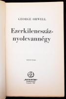 Orwell, George: Ezerkilencszáznyolcvannégy. Ford.: Antal György. Bp., 1984, ,,Magyar Október" S...