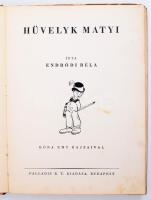 Endrődi Béla: Hüvelyk Matyi. Róna Emy rajzaival.



Bp., (1945.) Palladis Rt. 36p.+7t. Kopottas,...