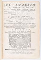 [Pápai Páriz Ferenc - Bod Péter] Franciscus Páriz Pápai - Petri Bod: Dictionarium Latino-Hungaricum.; Hozzákötve: Dictionarium Hungaricum-Latino. Cibinii (Nagyszeben), 1782, Samuelis Sárdi &amp; Martini Hochmeister, (16)+648 p.+ 1 (kihajtható) t.; (2)+404+(2)+12+(4) p. Korabeli egészbőr-kötésben, viseltes, sérült borítóval, kissé foltos lapokkal, tulajdonosi névbejegyzésekkel.