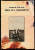 Kovacevné Fehér Ilona: Örke, mi a csoroszlya? Önéletírás. Zenta, 2006, Thurzó Lajos Közművelődési Központ, 123+(21) p. Kiadói kartonált papírkötés.