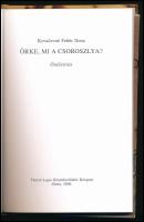 Kovacevné Fehér Ilona: Örke, mi a csoroszlya? Önéletírás. Zenta, 2006, Thurzó Lajos Közművelődési Kö...