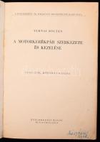 Ternai Zoltán: A motorkerékpár szerkezete és kezelése. Bp., 1954, Közlekedési Kiadó. Negyedik, bővít...