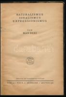 Deri, Max: Naturalismus, Idealismus, Expressionismus. Leipzig, 1920, Verlag von Seemann. Félvászon kötés, kopottas állapotban.