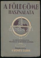 Gyenes Lajos: A földgömb használata. Globusgyakorlatok földrajzi szakkörök számára. Bp., 1951, Közoktatásügyi Kiadóvállalat. Kiadói papírkötés, kissé kopottas állapotban.