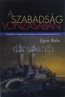Balas, Egon: A szabadság vonzásában. Veszélyes utazás fasizmuson és kommunizmuson át. DEDIKÁLT! Bp., 2002, Vince Kiadó. Kiadói kartonált kötés, papír védőborítóval, jó állapotban.