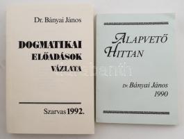 Dr. Bányai János 2 műve: Alapvető hittan. H.n., 1990, szerzői kiadás, V+188+(2) p. Kiadói papírkötés. + Dogmatikai előadások vázlata. Szarvas, 1992, szerzői kiadás, XXI+(1)+341+(1) p. Kiadói papírkötés.