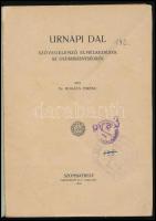 Rogács Ferenc: Urnapi dal. Szövegelemző elmélkedések az oltáriszentségről. Szombathely, 1920, Martin...