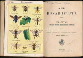 A kis rovargyűjtő. Utasítás a kiválóbb rovarok megismerésére és gyűjtésére. Németből fordította és a...