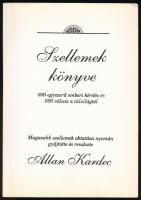 Kardec, Allan: Szellemek könyve. 600 egyszerű emberi kérdés és 600 válasz a túlvilágtól. Bp., 1994, Szellem Búvárok Egyesülete. Kiadói papírkötés, jó állapotban.