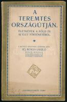 [Bendefy] Benda László, ifj.: A teremtés országútján. Életképek a Föld és az élet történetéből.   Szombathely, 1926, Dunántúli Nyomdavállalat Rt., 81+(3) p. Átkötött félvászon-kötésben, nagyrészt jó állapotban.