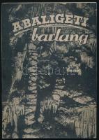 Dr. Gebhardt Antal: Az abaligeti barlang. Pécs, 1959, Baranya Megyei Idegenforgalmi Hivatal. Kiadói papírkötés, jó állapotban.