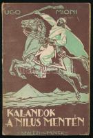 Ugo Mioni: Kalandok a Nílus mentén. Regényes elbeszélés. (Rákospalota, 1946), Szalézi Művek (Don Bosco-ny.), 123+(5) p. Egyetlen magyar kiadás. Kiadói papírkötés, foltos borítóval, néhány kissé foltos lappal.