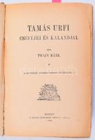 Twain, Mark: Tamás urfi csinyjei és kalandjai. + Huckleberry Finn vándorlásai és kalandjai. [Egy köt...