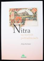 [Nyitra képeslapokon] Alojz Krcmár: Nitra na starych pohladniciach. 2006. 95p. Kiadói kartonált keménykötésben Szlovák-magyar-német háromnyelvű kiadás