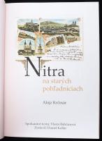 [Nyitra képeslapokon] Alojz Krcmár: Nitra na starych pohladniciach. 2006. 95p. Kiadói kartonált kemé...