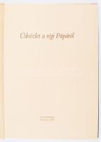 Üdvözlet a régi Pápáról. Bp., 1987, Interpress. Fekete-fehér képekkel gazdagon illusztrált. Kiadói e...