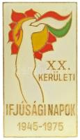 1975. "XX. Kerületi Ifjúsági Napok 1945-1975" műgyantás fém jelvény (25x45mm) T:UNC