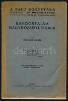 Csikesz Lajos: Sándorfalva nagyközség leírása. A Falu Könyvtára 31. sz. Bp., 1926, Faluszövetség ("Pátria"-ny.), 16 p. Kiadói tűzött papírkötés, sérült, javított borítóval, a címlapon kis lapszéli sérüléssel. (Ritka!)