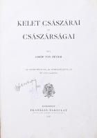 Vay Péter: Kelet császárai és császárságai. 17 színes műlappal, 50 műmelléklettel és 86 szövegképpel...