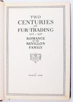 Sexé, Marcel: Two Centuries of Fur-Trading 1723-1923. Romance of the Revillon Family. Paris, 1923, D...