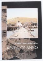 P. Miklós Tamás Müller Márton: Révfülöp Anno (Révfülöpi életképek és fölvételek a XIX-XX. század fordulójáról). Révfülöp 2002-2003. 56p. Kiadói papírkötésben