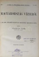 Viczián Ede: Magyarország vízierői. A m. kir. földmívelésügyi minister kiadványai 1913. 11. sz. Bp.,...