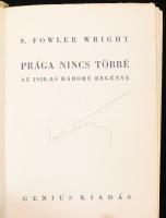 Wright, [Sydney] Fowler: Prága nincs többé. Az 1938-as háború regénye. Ford.: Ferenczy Valér. Bp., 1937, Genius, 285+(1) p. Kiadói papírkötés, kissé sérült, foltos borítóval és gerinccel.