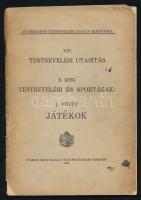XXI. Testnevelési utasítás. II. rész. Testnevelési és sportágak. 1. füzet: Játékok. Bp., 1926, Országos Testnevelési Tanács (Stádium-ny.), 72 p. Kiadói tűzött papírkötés, sérült, a tűzéstől különvált borítóval, belül a lapok nagyrészt jó állapotban.