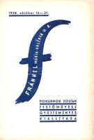 Pohárnok Zoltán festőművész gyűjteményes kiállítása a Fränkel Szalonban. [Kiállítási katalógus] (1938). (Budapest), 1938. (Fränkel József - Sárközi Testvérek nyomdai műintézete.) 10 + [6] p. Pohárnok Zoltán festőművész (1905-1976) a Képzőművészeti Főiskolán Glatz Oszkár tanítványa volt. Balkáni, olasz és francia tanulmányútjai után 1923-ban vízfestményeivel jelent meg a magyar kiállításokon. A Nagybányán is alkotó művész 1938. október 16-a és 1938. október 31-e között mutatkozott be a Fränkel Szalonban. A tárlaton a művész 45 festménye szerepelt; katalógusunkban hat alkotás reprodukciója szerepel, a festő munkásságát Rózsa Miklós méltatja. Fűzve, illusztrált kiadói borítóban, jó példány.