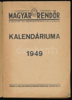 Magyar Rendőr Kalendáriuma 1949. Bp., [1948], Belügyminisztérium Nevelési Osztálya (Szikra-ny.), 312...