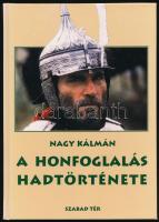 Nagy Kálmán: A honfoglalás hadtörténete. Szabad Tér Kiadó, 1998. 151p. Kiadói kartonált papírkötésben, Dedikált példány