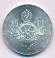 1956. 25Ft Ag "10 éves a Forint (Jó Forint sor)" T:AU,XF patina Adamo EM6