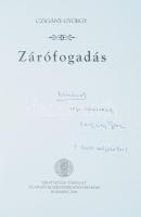 Czigány György: Zárófogadás. DEDIKÁLT! Bp., 2009, Szent István Társulat. Kiadói papírkötés, jó állap...