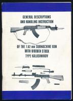 General Descriptions and Handling Instruction of the 7.62 mm Submachine Gun with Wooden Stock Type Kalashnikov. (Kalasnyikov gépkarabély kézikönyv.) Fekete-fehér képekkel illusztrálva. Angol nyelven. Kiadói tűzött papírkötés, 48 p.