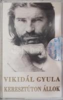Vikidál Gyula: Keresztúton állok. Kazetta, 1993.