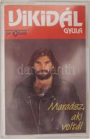 Vikidál Gyula: Maradsz, aki voltál. Kazetta, 1990.