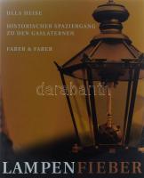 Ulla Heise: Lampenfieber. Historischer Spaziergang zu den Gaslaternen. Leipzig, 2001, Faber &amp; Faber, 183+(1) p. Gazdag képanyaggal illusztrálva. Német nyelven. Kiadói kartonált papírkötés, kiadói papír védőborítóban.