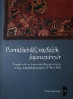 Granasztói Péter (szerk.): Pamutkendő, vasfazék, fajansztányér. Bp., 2018, Néprajzi Múzeum. Kiadói papírkötés, jó állapotban.