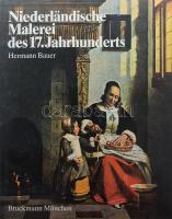 Hermann Bauer: Niederländische Malerei des 17. Jahrhunderts. München, 1982, Bruckmann, 140 p. Rendkívül gazdag képanyaggal illusztrálva. Német nyelven. Kiadói egészvászon-kötés, kiadói papír védőborítóban.
