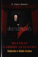 Z. Sáray Gedeon: Bejárat a vörös szalonba. Káderélet a Kádár-korban. DEDIKÁLT! 2004, Éghajlat. Kiadói kartonált kötés, jó állapotban.