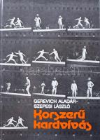 Gerevich Aladár - Szepesi László: Korszerű kardvívás. Bp., 1979. 191p. Kiadói kartonált papírkötésbe...