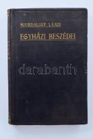 Bourdaloue Lajos: Bourdaloue Lajos Egyházi beszédei - Első kiadás Temesvár, 1905. Csanádi Ppnövendékek magyar egyházirodalmi iskolájának kiadása. 1t. 227 p.  Aranyozott egészvászon kötésben