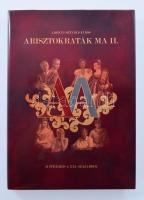 Adonyi Sztancs János: Arisztokraták ma II. kötet. 21 főnemes a XXI. században. Bp., 2008., Kossuth. Kiadói kartonálásban, kiadói papír védőborítóval, 253p.