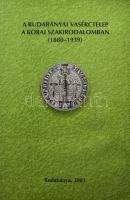 Szakáll Sándor: A Rudabányai vasérctelep a korai szakirodalomban (1880-1939)   Rudabánya, 2001. Érc- és ásványbányászati múzeum. 127p. (8) p. Kiadói papírborítóval