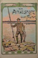 [Horgászatról szóló képes munka] Fellner, Gustav: Der Angelsport / Bibliothek für Sport und Spiel. Leipzig, [1905]. Grethlein &amp; Co. 342p. 34p. + 2 kih t. Festett egészvászon kötésben