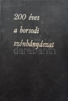 200 éves a borsodi szénbányászat 1786-1986. 223p. Kiadói egészvászon kötésben