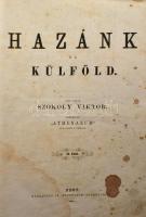 1868 Hazánk s a Külföld IV. évf. második félévi száma egybe kötve Szerk.: Kazár Emil, szerk. társ.: Szokoly Viktor. Gazdag fametszetű képanyaggal helyszínképekkel Erdélyből, Balatonból, Tokajból...stb, valamint ismert emberek arcképével és fejléccel illusztrált. Bp., Athenaeum, IV. 418-848 p. Sérült, szétváló korabeli kötésben,