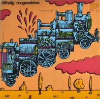Locomotiv GT - Mindig Magasabbra. Vinyl, LP, Album, Pepita, Magyarország, 1975. VG+