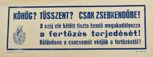 cca 1950-1960 "Köhög? Tüsszent? Csak zsebkendőbe!" járványellenes egészségügyi plakát, papír, FNYV, 18x50 cm